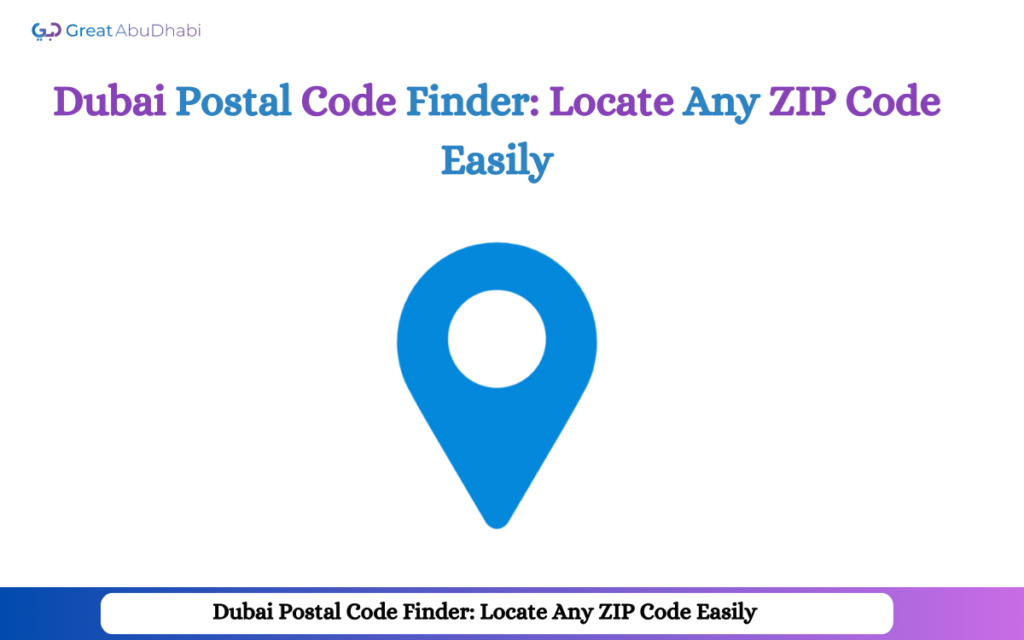 Dubai Postal Code Finder Locate Any ZIP Code Easily