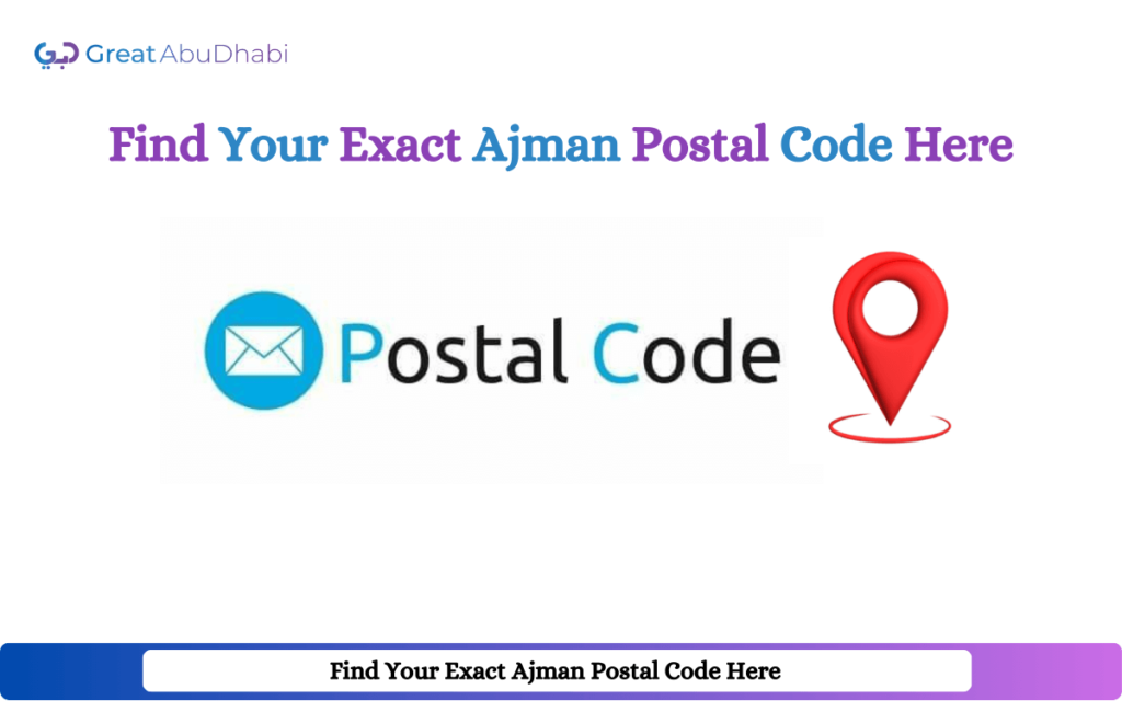 Find Your Exact Ajman Postal Code Here